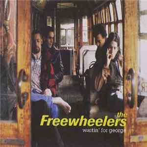 The Freewheelers - Waitin' For George Mp3