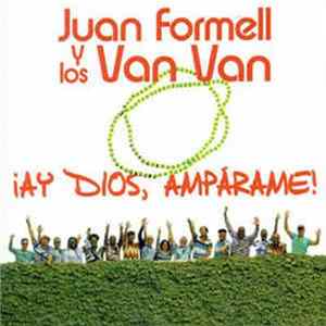 Juan Formell Y Los Van Van - ¡Ay Dios, Ampárame! Mp3
