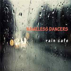 Nameless Dancers - Rain Cafe Mp3