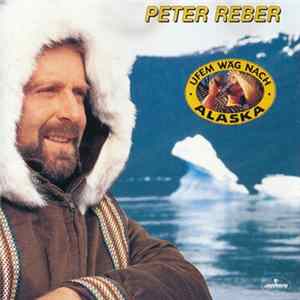 Peter Reber - Ufem Wäg Nach Alaska Mp3
