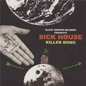 Killer Bong - Sick House Mp3