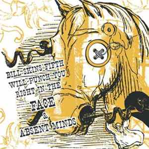 Bill Skins Fifth Will Punch You Right In The Face, Absent Minds , Destroy Nate Allen, Danger Death Ray - Split Mp3