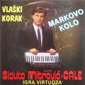 Slavko Mitrović-Cale - Vlaški Korak / Markovo Kolo Mp3