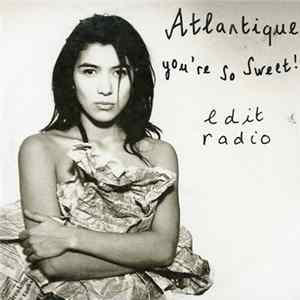 Atlantique - You're So Sweet Mp3