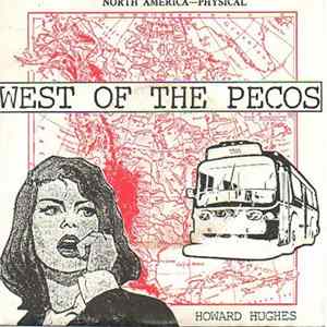 Howard Hughes And The Western Approaches - West Of The Pecos Mp3