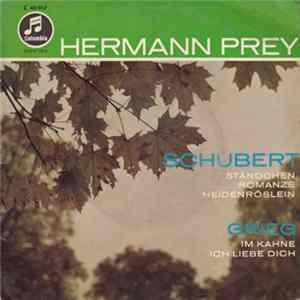 Hermann Prey - Franz Schubert - Edvard Grieg - Schubert: Ständchen - Romanze - Heidenröslein / Grieg: Im Kahne - Ich Liebe Dich Mp3