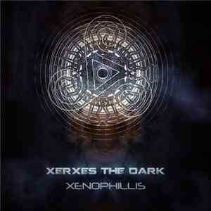 Xerxes The Dark - Xenophillis Mp3