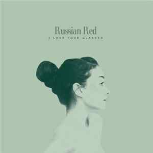 Russian Red - I Love Your Glasses Mp3