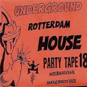 Various - Underground Rotterdam House Party Tape 18 Mp3