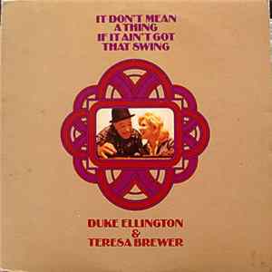 Duke Ellington & Teresa Brewer - It Don't Mean A Thing If It Ain't Got That Swing Mp3