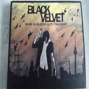 Black Velvet - When Blindness Hits The Light Mp3