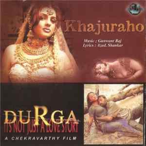 Sandeep Chowta, Gunwant Raj - Durga- It's Not Just a Love Story & Khajuraho Mp3
