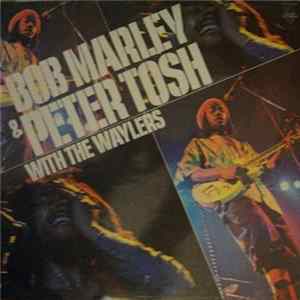 Bob Marley & Peter Tosh With The Wailers - The Best Of Bob Marley And Peter Tosh With The Waylers Mp3