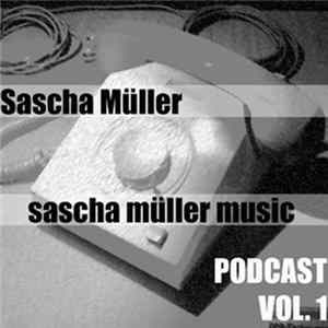 Sascha Müller - sascha müller music Podcast Vol. 1 Mp3