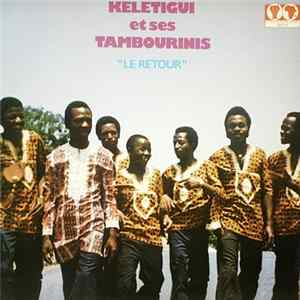 Keletigui Et Ses Tambourinis - "Le Retour" Mp3
