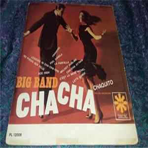 Chaquito And His Orchestra - Big Band Cha Cha Mp3