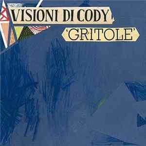 Visioni Di Cody - Gritolè Mp3