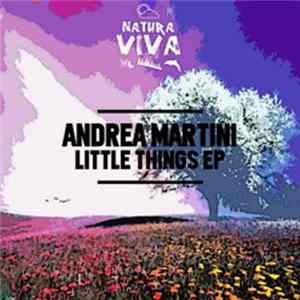 Andrea Martini - Little Things EP Mp3