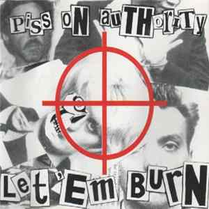 Piss On Authority - Let 'Em Burn Mp3