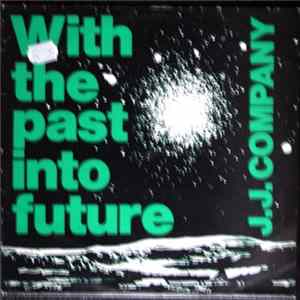 J.J. Company - With The Past Into Future Mp3