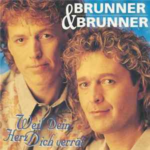 Brunner & Brunner - Weil Dein Herz Dich Verrät Mp3
