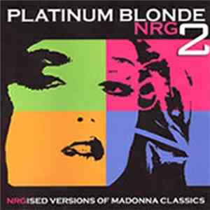 Various - Platinum Blonde NRG 2: NRGised Versions Of Madonna Classics Mp3
