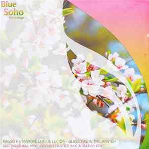 Hasso Ft. Maxime Luft & Lucida - Blossoms In The Winter Mp3