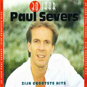 Paul Severs - 30 Jaar Paul Severs - Zijn Grootste Hits Mp3