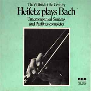 Heifetz - Plays Bach: Unaccompanied Sonatas And Partitas (Complete) Mp3