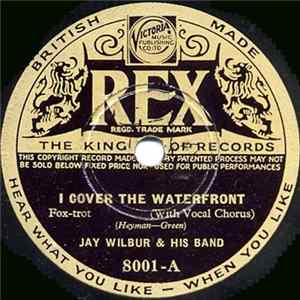 Jay Wilbur And His Band - I Cover The Waterfront / Sweetheart Darlin' Mp3