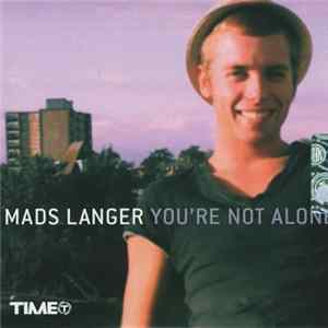 Mads Langer - You're Not Alone Mp3