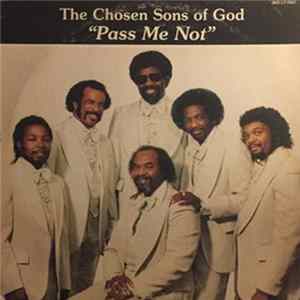 The Chosen Sons Of God - Pass Me Not Mp3