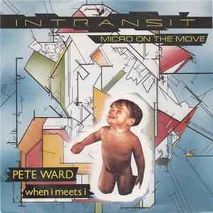 Intransit / Pete Ward - Micro On The Move / When I Meets I Mp3
