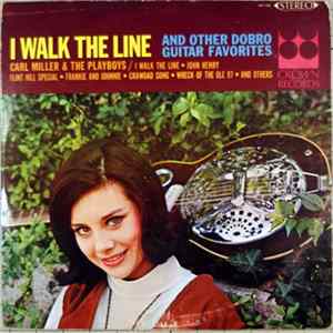 Carl Miller And The Playboys - I Walk The Line And Other Dobro Guitar Favorites Mp3