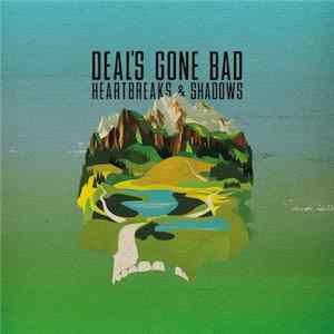Deal's Gone Bad - Heartbreaks & Shadows Mp3