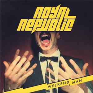 Royal Republic - Weekend Man Mp3