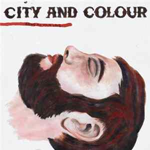 City And Colour - Bring Me Your Love Mp3