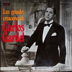 Carlos Gardel - Las Grandes Creaciones De Carlos Gardel Mp3