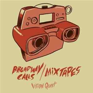 Broadway Calls, Mixtapes - Vision Quest Mp3