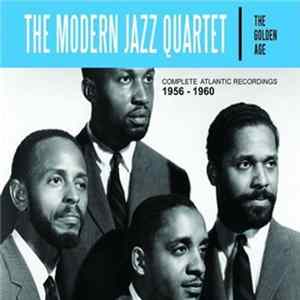 The Modern Jazz Quartet - The Golden Age - Complete Atlantic Recordings 1956 - 1960 Mp3