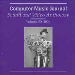 Various - Computer Music Journal Sound And Video Anthology Volume 30, 2006 Mp3