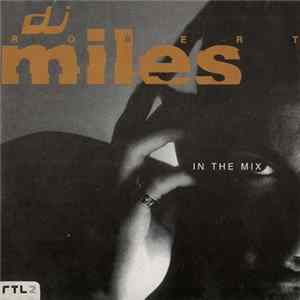 DJ Robert Miles - In The Mix Mp3