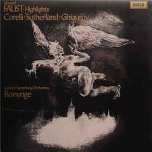 Gounod - Corelli, Sutherland, Ghiaurov, The London Symphony Orchestra, Bonynge - Faust - Highlights Mp3
