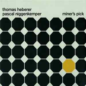 Thomas Heberer + Pascal Niggenkemper - Miner's Pick Mp3