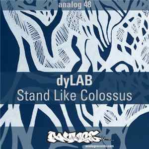 Dylab - Stand Like Colossus Mp3