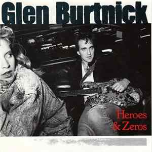 Glen Burtnick - Heroes & Zeros Mp3