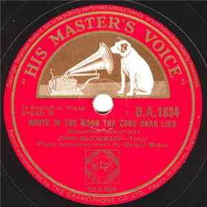 John McCormack - White In The Moon The Long Road Lies / The Street Sounds To The Soldiers' Tread Mp3
