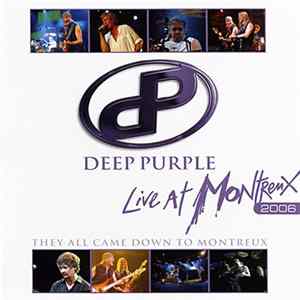 Deep Purple - Live At Montreux 2006 - They All Came Down To Montreux Mp3
