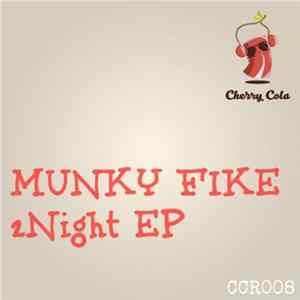 Munky Fike - 2Night EP Mp3