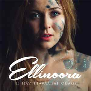 Ellinoora - Ei Hävittävää (AEIOUAO) Mp3